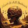 I Left It All Behind (feat. David Joshua)