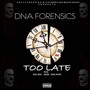 Too Late (feat. Mak Dope, Mass & KDA Mac) [Explicit]