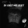 Du gibst mir Kraft (Explicit)