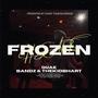 Frozen Hearts (feat. TheKidBhart) [Explicit]