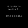 I'll Do What You Want Me Too (Remix)