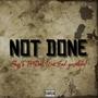 NOT DONE (feat. B4Real, West End. & yarothekid) [Explicit]