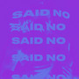 Said No (Explicit)