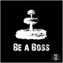 Be a Boss