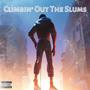 Climbin' Out The Slums (Explicit)