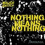 Nothing Means Nothing