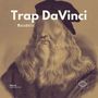 Trap DaVinci (Explicit)