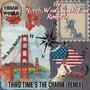 Third Time's The Charm (Remix) [feat. Tha IronMantis, Brutha Maintain & Justin JPaul Miller] [Explicit]