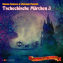 Folge 6: Tschechische Märchen 3