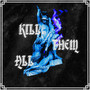 Kill Them All (Explicit)