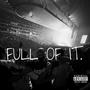 Full Of It. (Explicit)