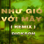 Như Gió Với Mây (Duck Remix)
