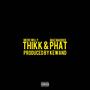 THICK & PHAT (feat. MAC M) [Explicit]