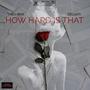 How hard is that -Theo Rari (feat. Chad DeMan) [Explicit]