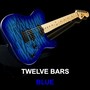 Twelve Bars Blue