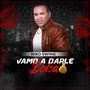 Vamo a Darle Bolsa (Explicit)