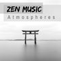 Zen Music Atmospheres - Soothing Songs for Spiritual Massage & Peace of Mind