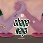 Ghana Meets Naija