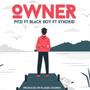 Owner (feat. Black boy & Sykokid)