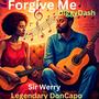 Forgive Me (feat. Sir Werry & Legendary DonCapo) (Radio Edit)