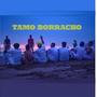 TAMO BORRACHO (feat. IRWINS AGAIN, SUMO DG, DROK, EL PADRINO, WEEDBLACK, GRANADA FREE, BREIKO & XTRAVISKY) [Explicit]