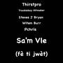 Sa'm Vle (Fe Ti Jwet) (feat. Witem Burr, Pchris, Troubleboy HitMaker & Steves J Bryan) [Explicit]