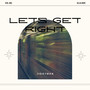 Lets Get Right (Explicit)