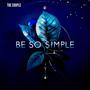 Be So Simple