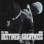 Destined For Greatness (feat. 6ix0e) [Explicit]