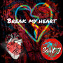 Break My Heart (Explicit)