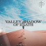 Valley Shadow of Death (Explicit)