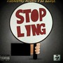 Stop Lying (Explicit)