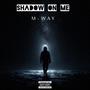 Shadow On Me