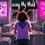 Losing My Mind (Explicit)