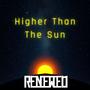 Higher Than The Sun