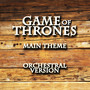 Main Theme From “Game of Thrones” (Orchestral Version)