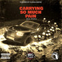 Carrying so Much Pain (Explicit)