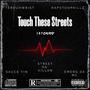 Touch These Streets (feat. Terruhwrist, Street da' villan, RapStoopKillz & Emerg Da MC) [Explicit]