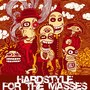 Hardstyle for the Masses, Vol. 1