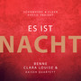 Es ist Nacht (feat. Benne, Clara Louise, Kaiser Quartett)