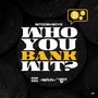 Who Ya Bank With (Explicit)