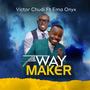 The Way Maker (feat. Ema Onyx)