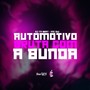 Automotivo Bruta Com A Bunda (Explicit)