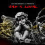 Sad & Loyal (Explicit)