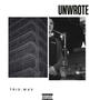 UNWROTE (nights like this) [Explicit]