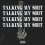 Talking My **** (Explicit)