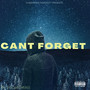 Can't Forget (Explicit)