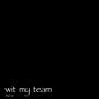 wit my team