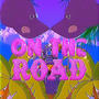 ON THE ROAD!!! (Explicit)