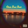 Own Two Feet (Explicit)